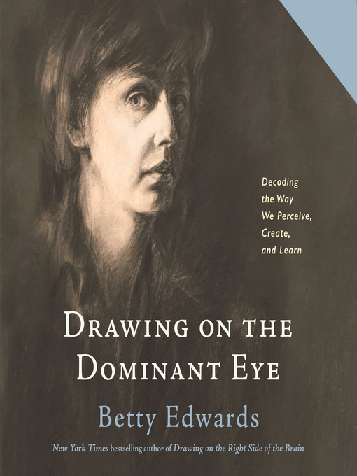 Title details for Drawing on the Dominant Eye by Betty Edwards - Available